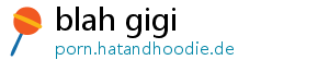 blah gigi